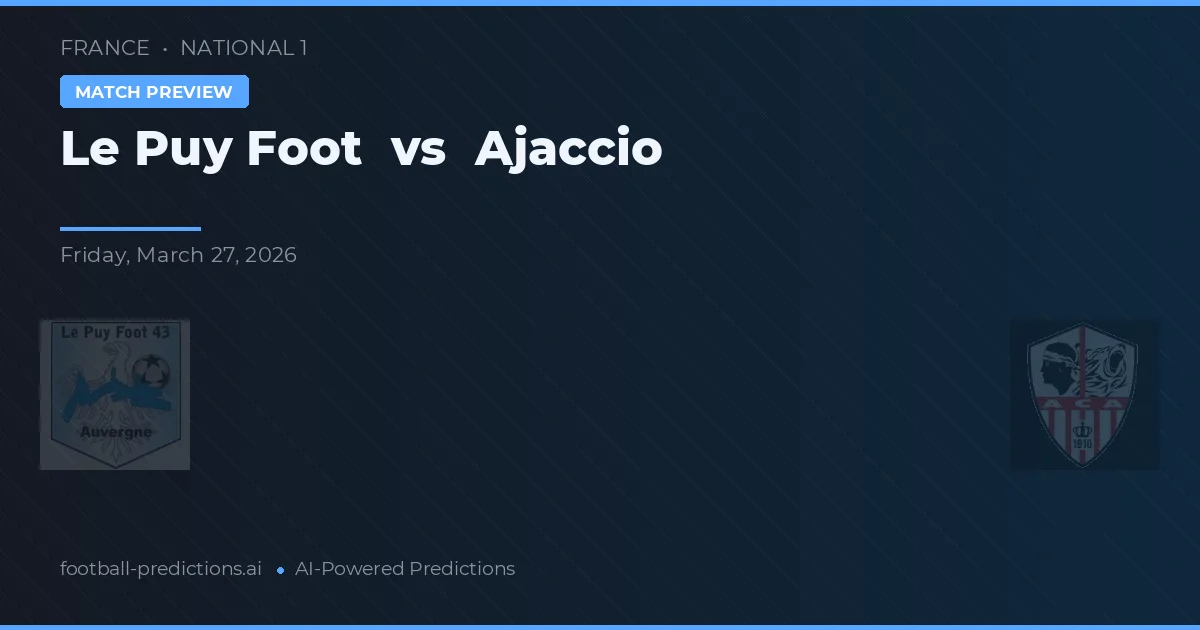 Le Puy Foot vs Ajaccio — typy i zapowiedź meczu
