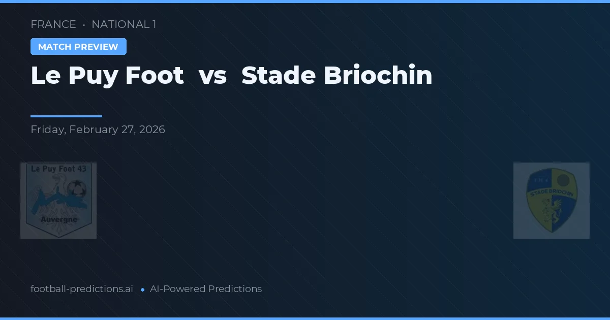 Le Puy Foot vs Stade Briochin — typy i zapowiedź meczu