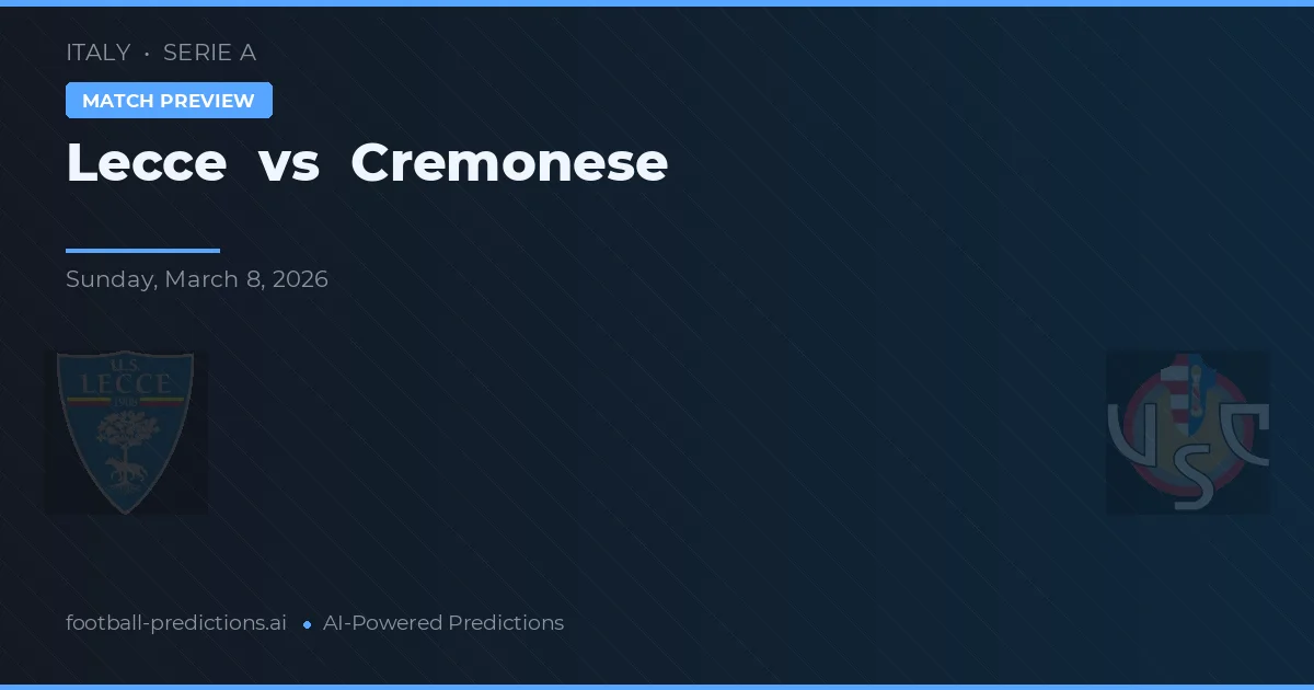 Lecce vs Cremonese — typy i zapowiedź meczu