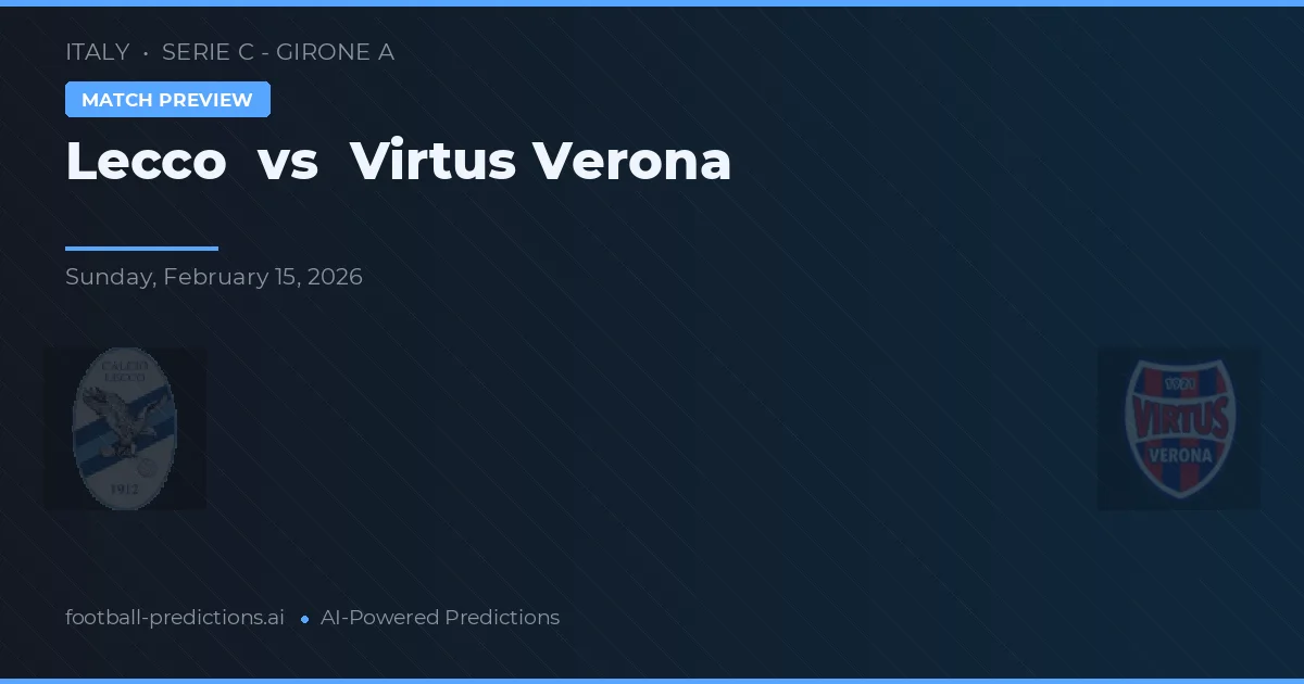 Lecco vs Virtus Verona — typy i zapowiedź meczu