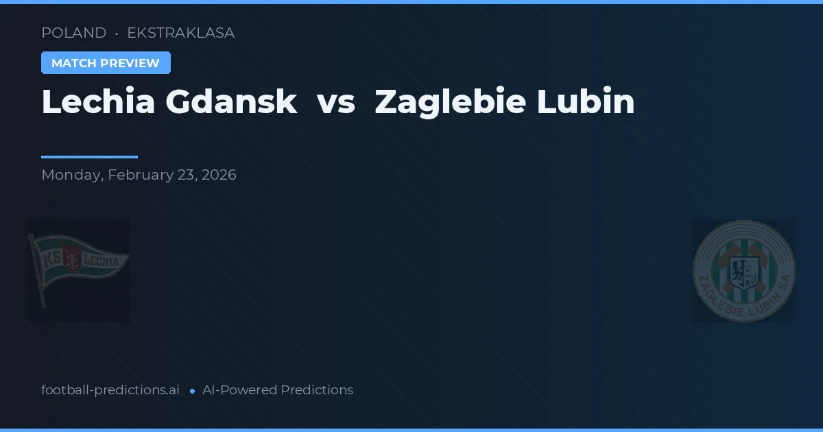Lechia Gdańsk vs Zagłębie Lubin — typy i zapowiedź meczu