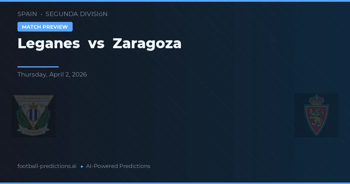Leganés vs Zaragoza — typy i zapowiedź meczu