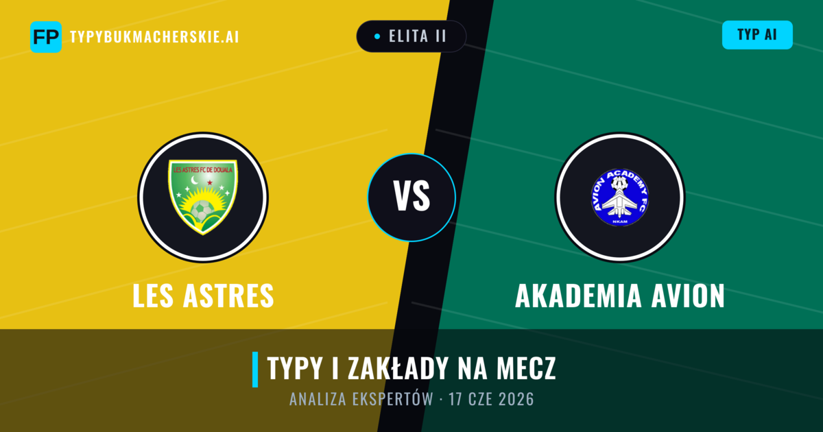 Les Astres vs Akademia Avion — typy i zapowiedź meczu