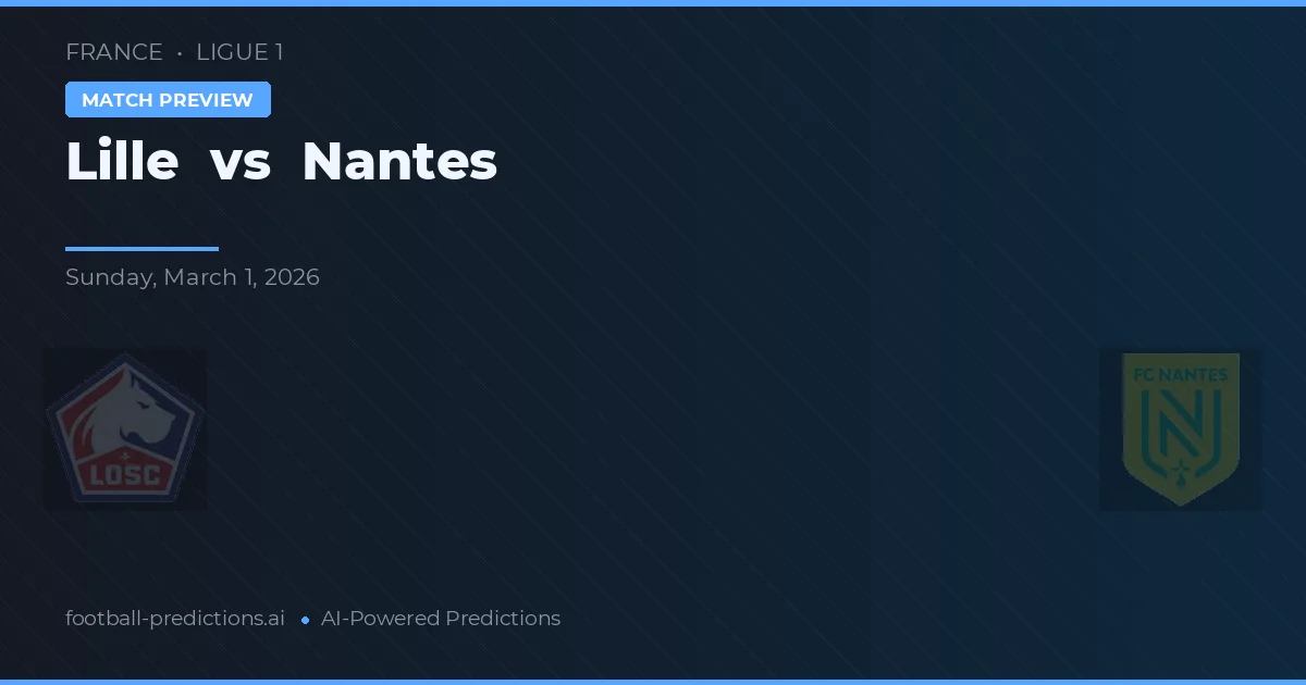 Lille vs Nantes — typy i zapowiedź meczu