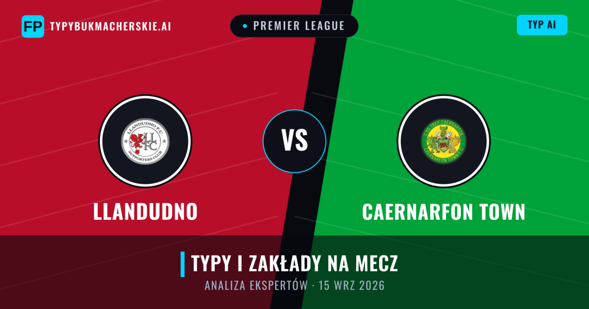 Llandudno vs Caernarfon Town — typy i zapowiedź meczu