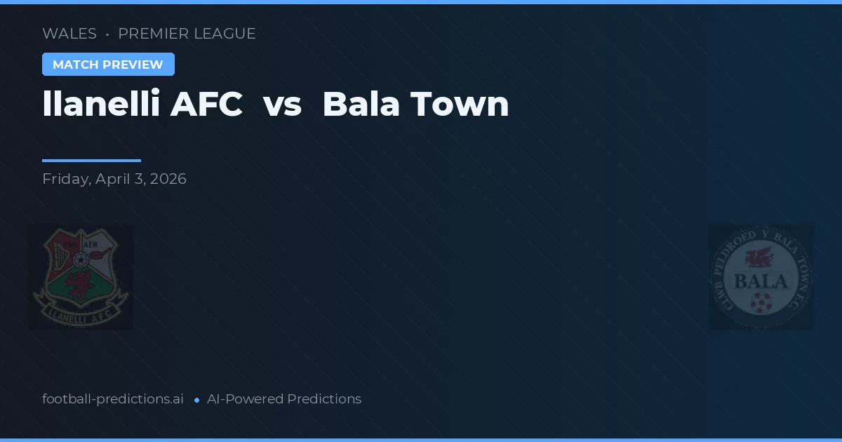 AFC Llanelli vs Bala Town — typy i zapowiedź meczu