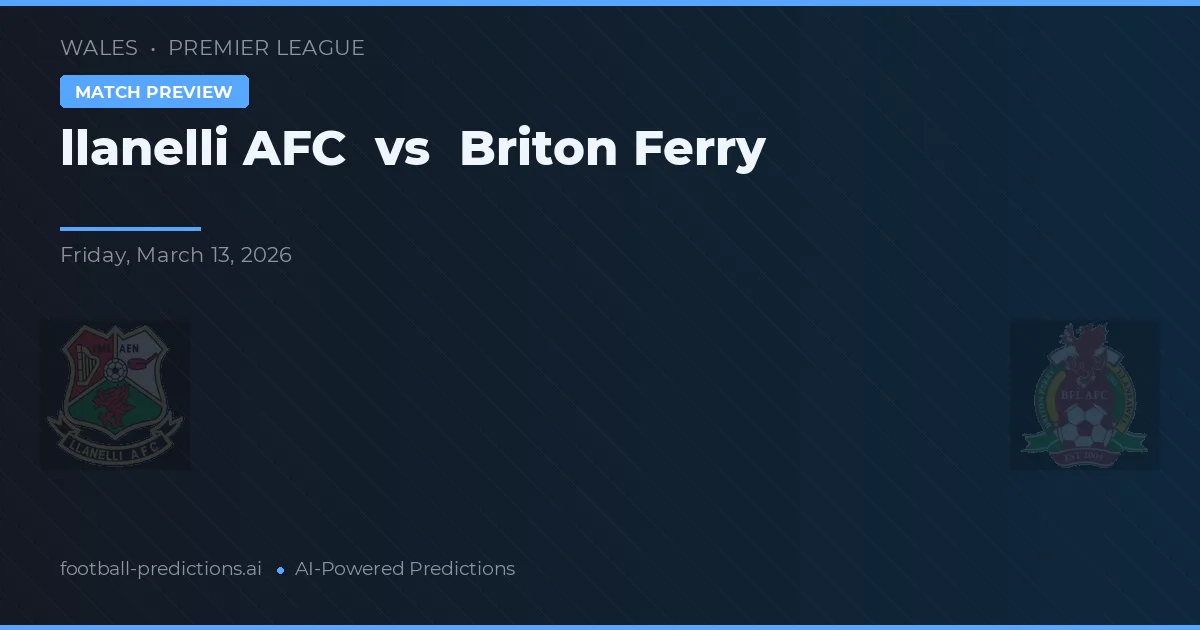 AFC Llanelli vs Briton Ferry — typy i zapowiedź meczu