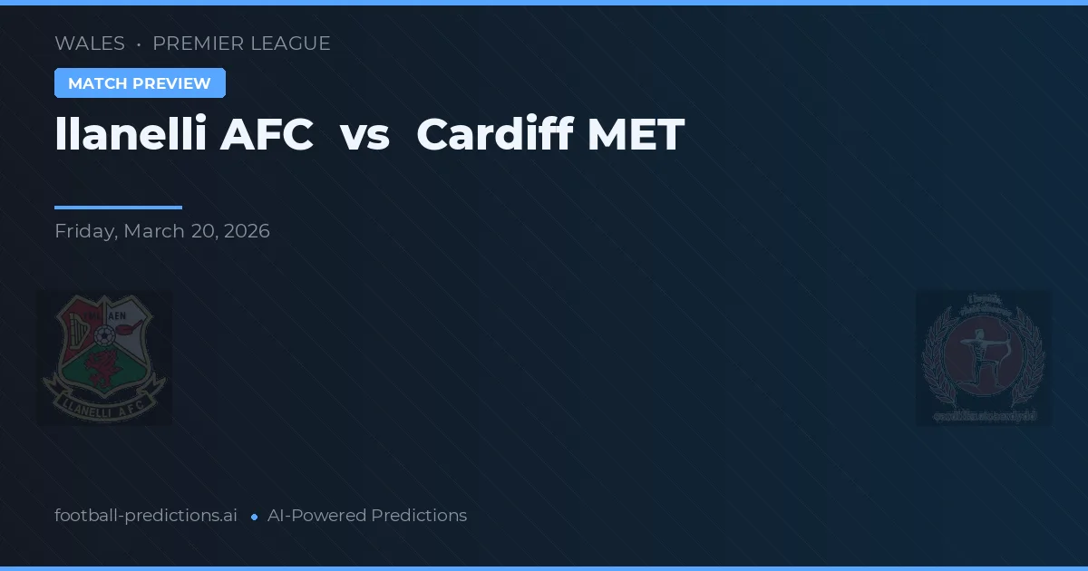 AFC Llanelli vs Cardiff MET — typy i zapowiedź meczu