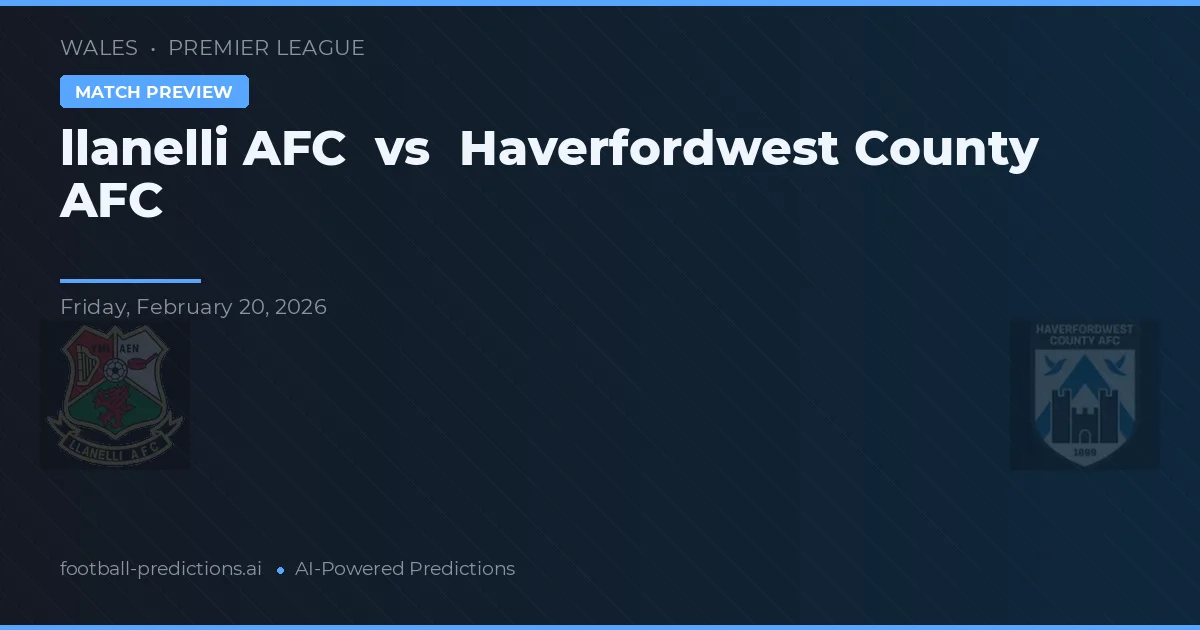AFC Llanelli vs Haverfordwest County AFC — typy i zapowiedź meczu