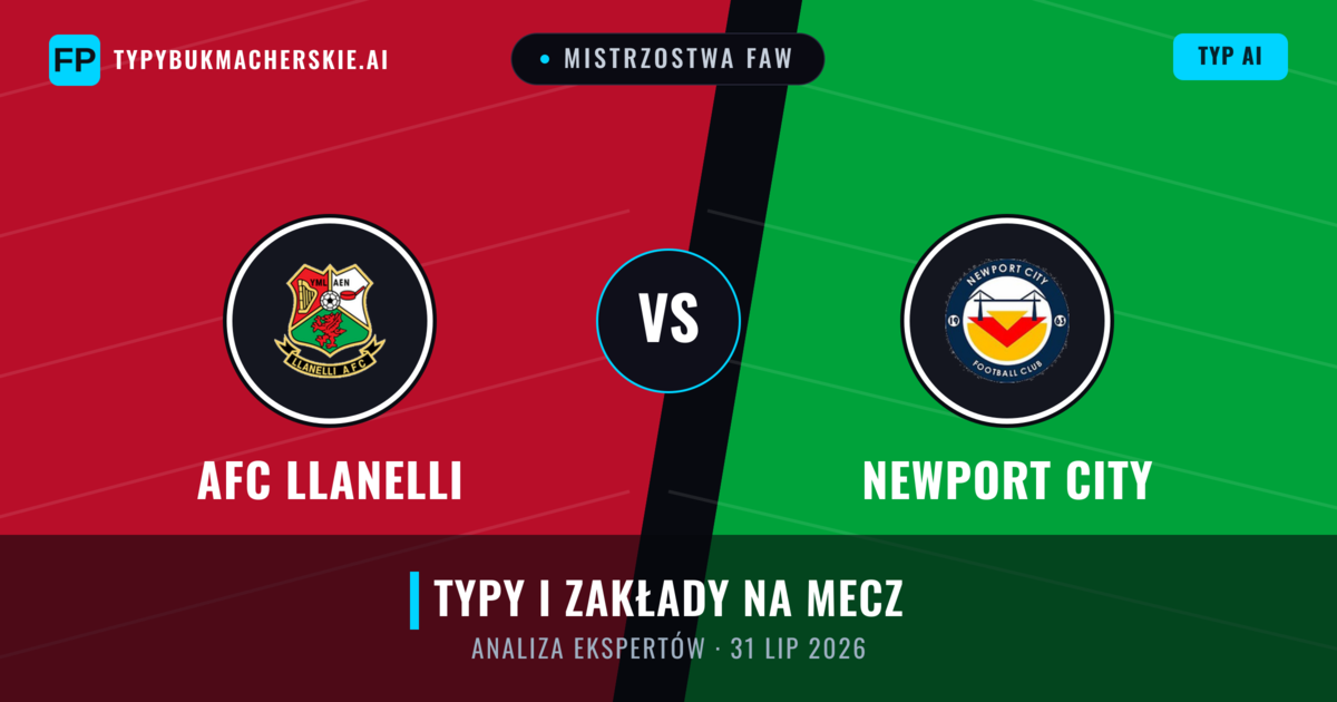 AFC Llanelli vs Newport City — typy i zapowiedź meczu