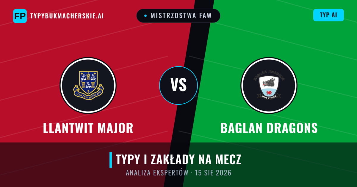 Llantwit Major vs Baglan Dragons — typy i zapowiedź meczu