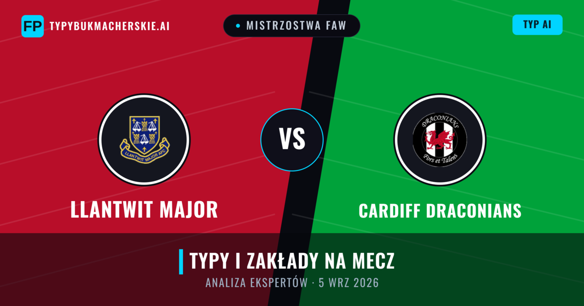 Llantwit Major vs Cardiff Draconians — typy i zapowiedź meczu