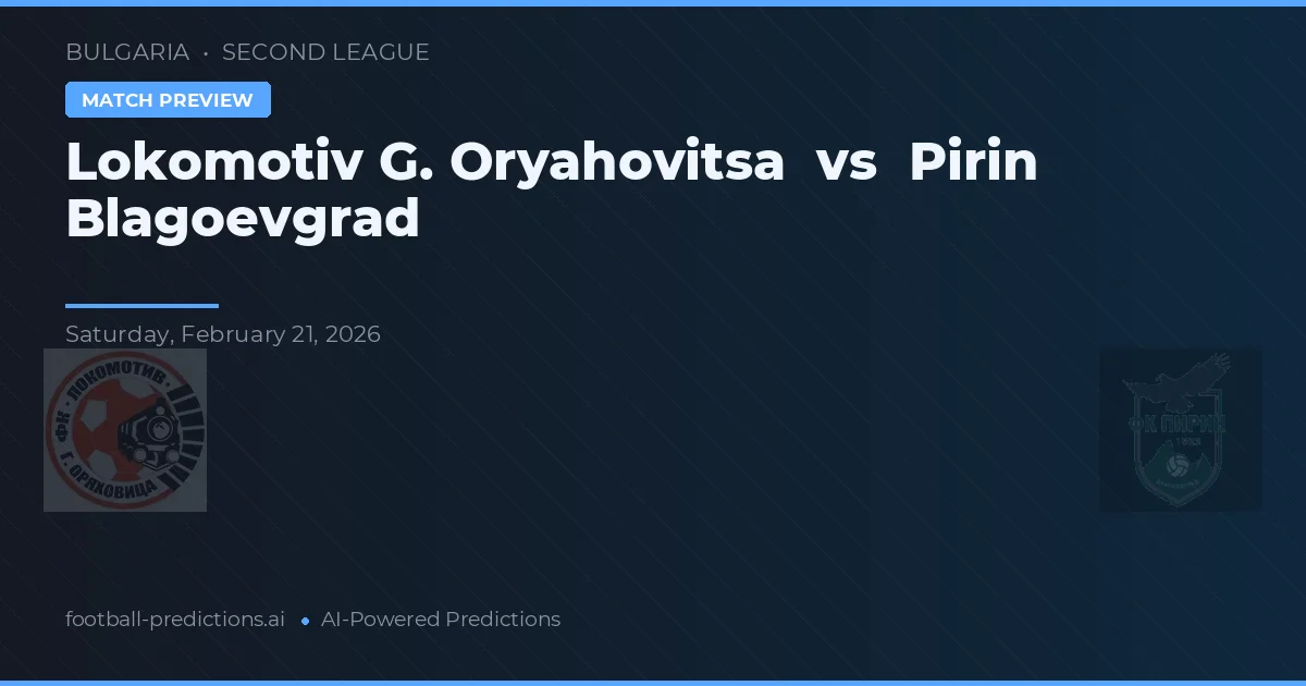 Lokomotiv G. Oryahovitsa vs Pirin Błagojewgrad — typy i zapowiedź meczu