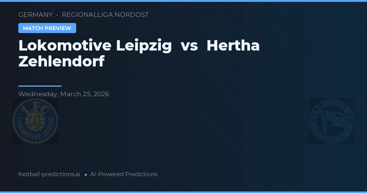 Lokomotywa Lipsk vs Hertha Zehlendorf — typy i zapowiedź meczu
