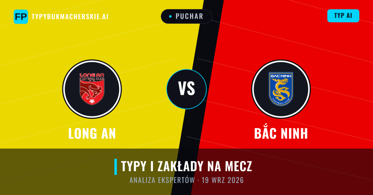 Long An vs Bắc Ninh — typy i zapowiedź meczu