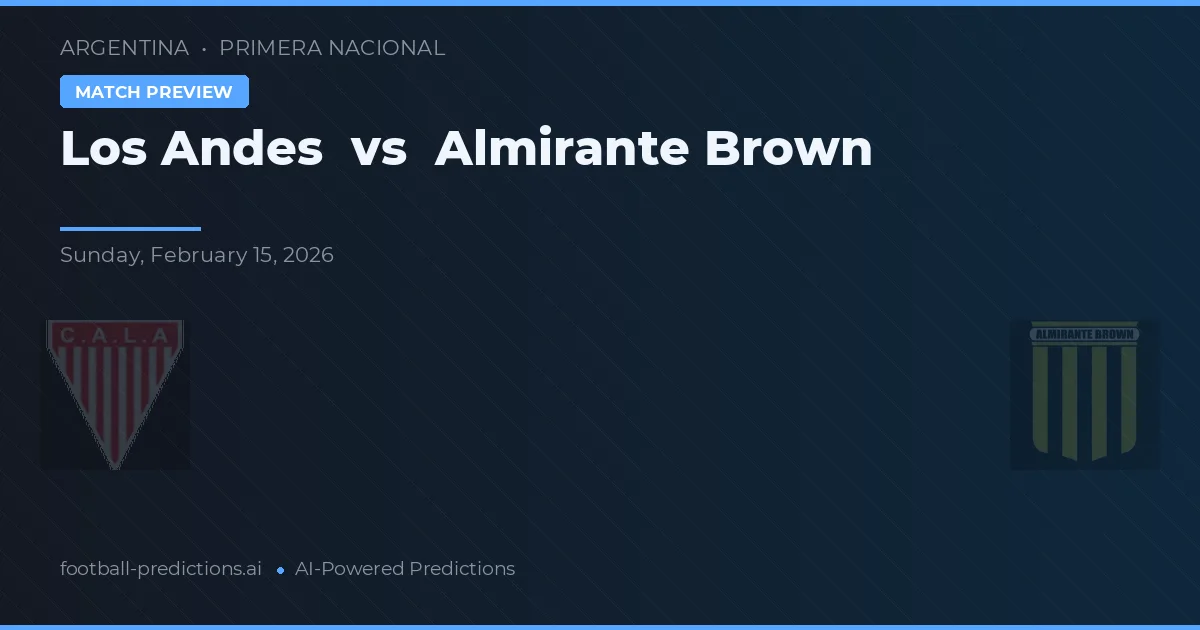 Los Andes vs Almirante Brown — typy i zapowiedź meczu