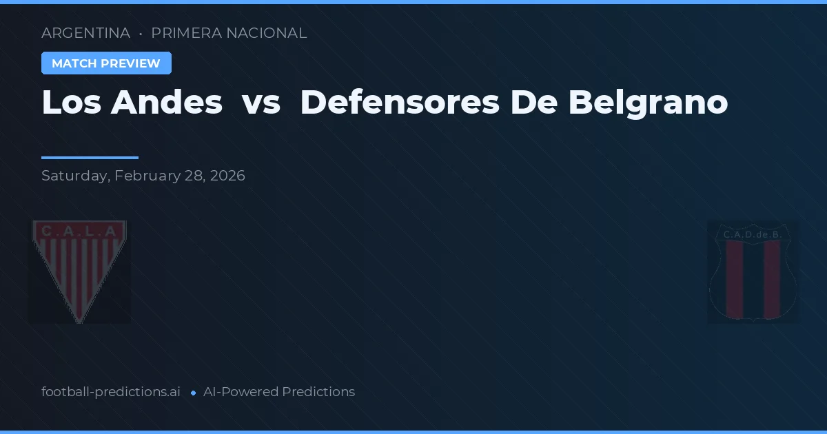 Los Andes vs Defensores de Belgrano — typy i zapowiedź meczu