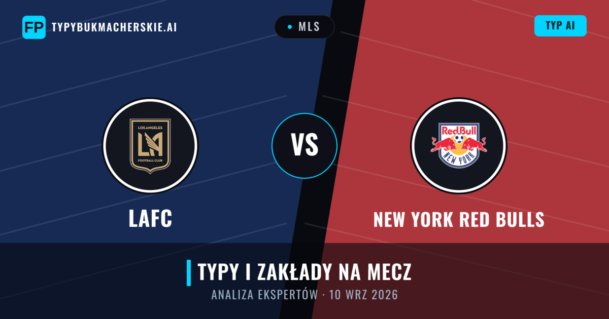 LAFC vs New York Red Bulls — typy i zapowiedź meczu
