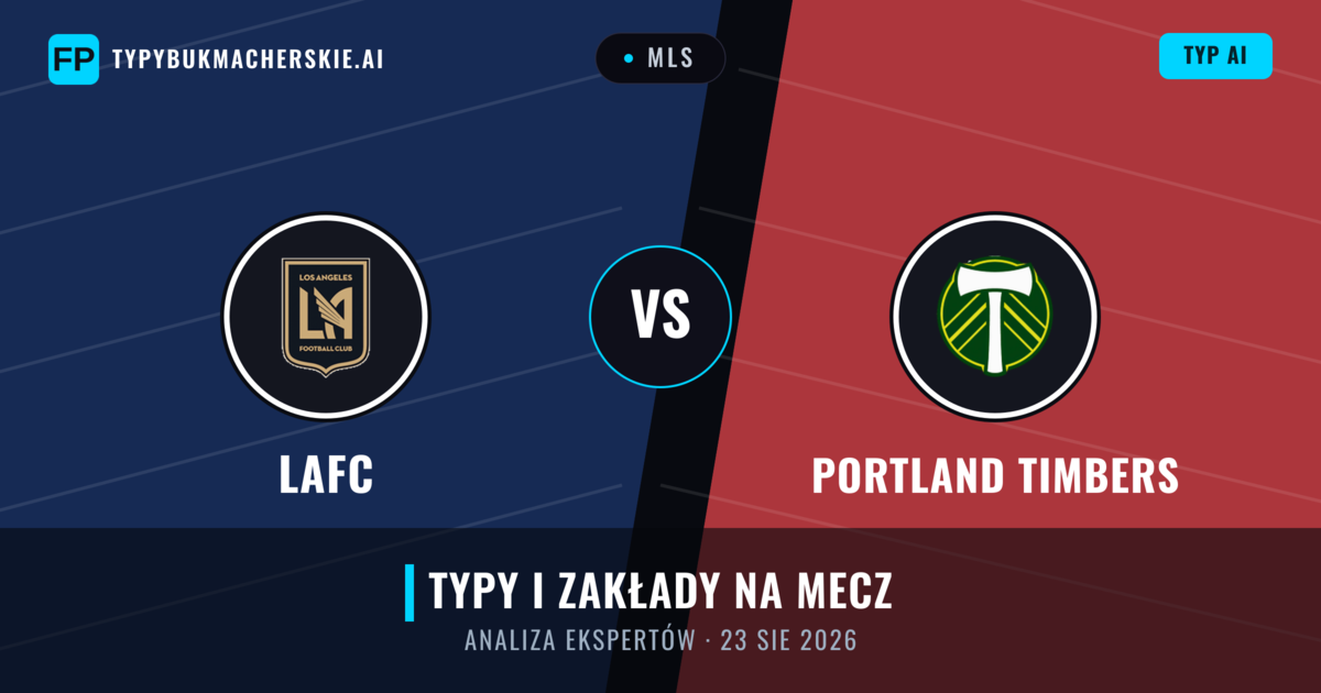 LAFC vs Portland Timbers — typy i zapowiedź meczu