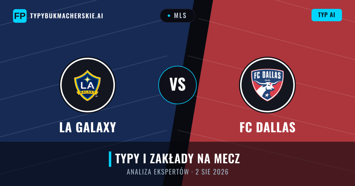 LA Galaxy vs FC Dallas — typy i zapowiedź meczu