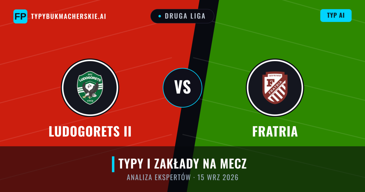 Ludogorets II vs Fratria — typy i zapowiedź meczu