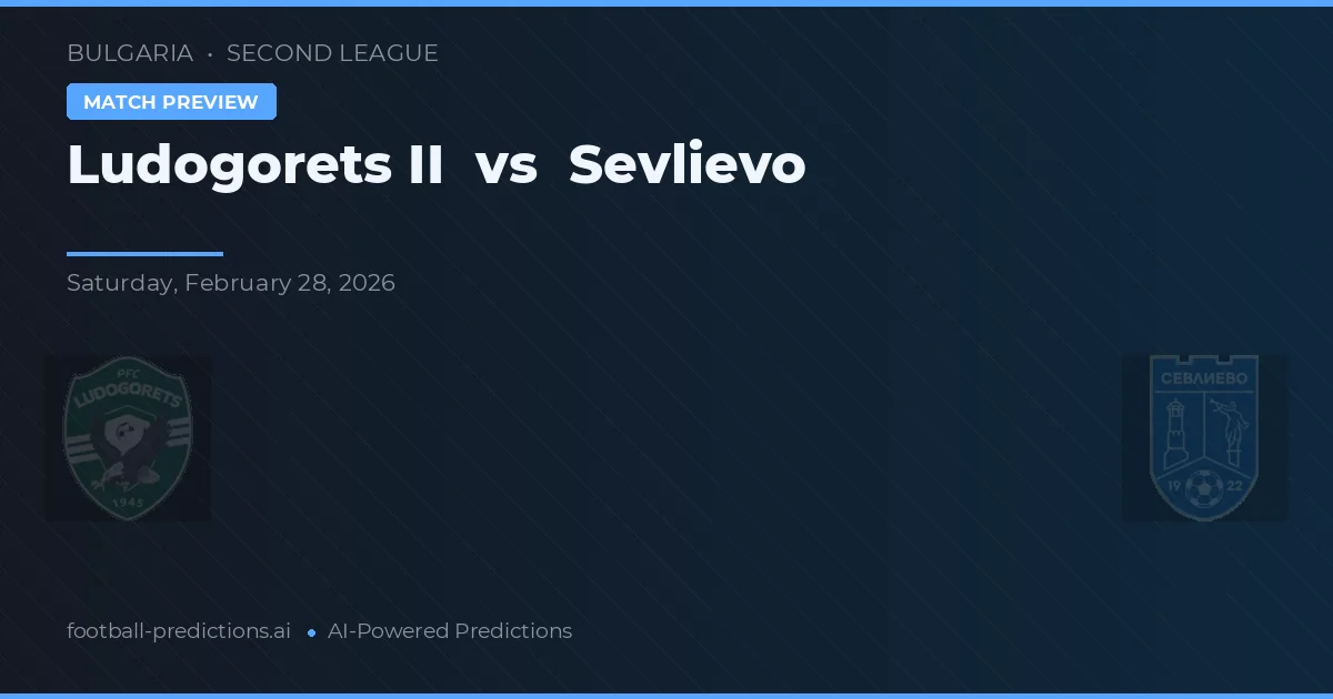 Ludogorets II vs Sevlievo — typy i zapowiedź meczu