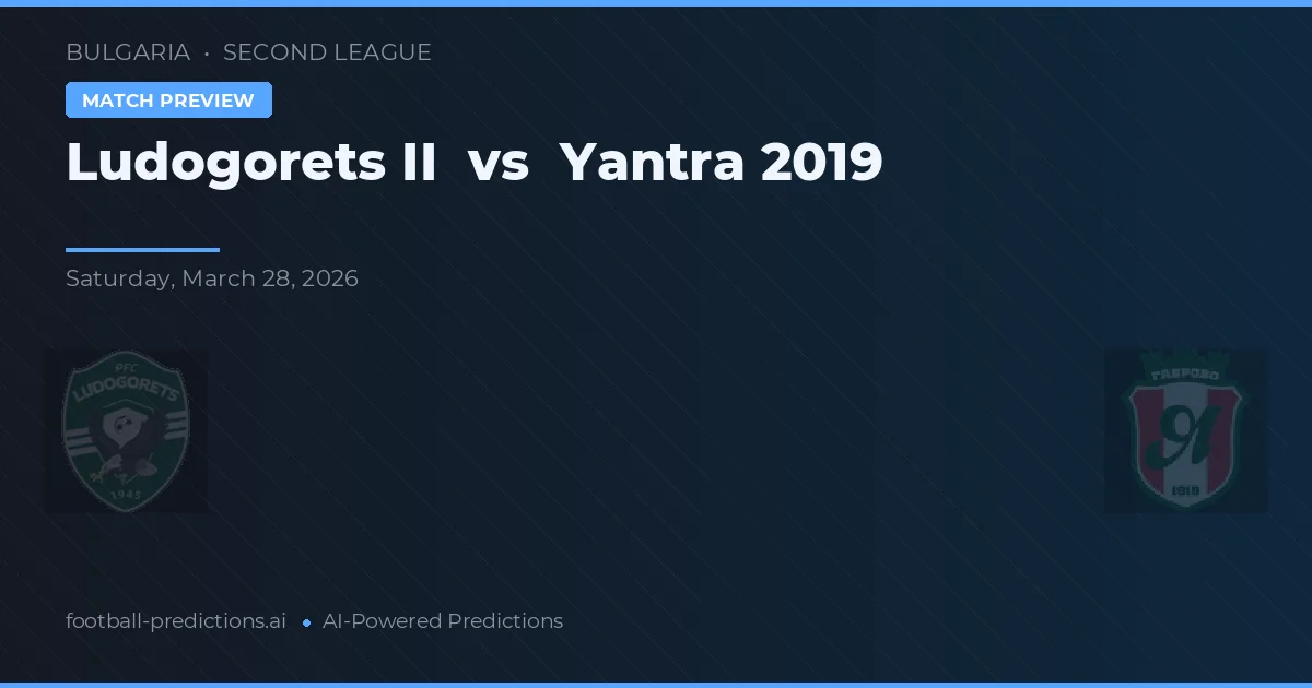 Ludogorets II vs Yantra 2019 — typy i zapowiedź meczu