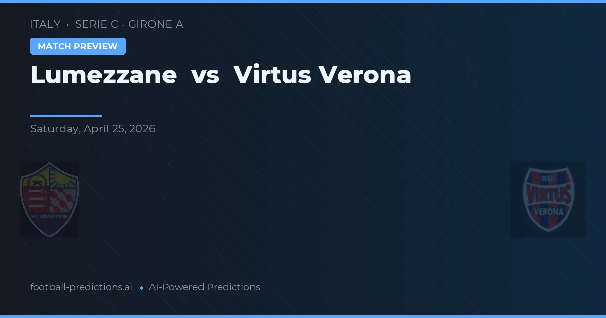 Lumezzane vs Virtus Verona — typy i zapowiedź meczu