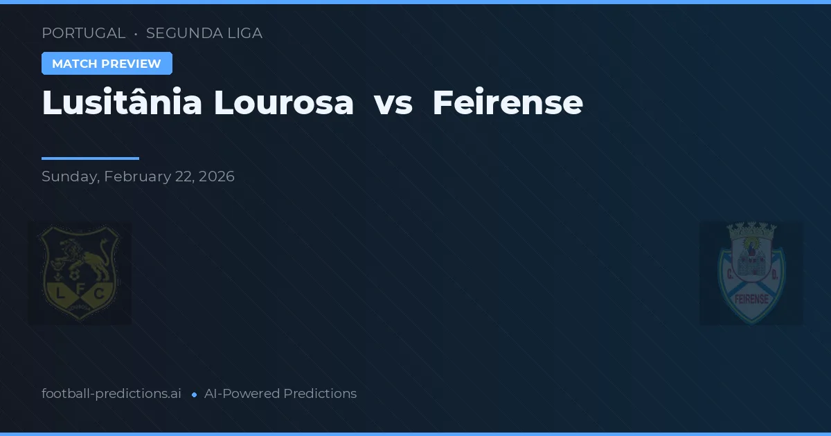 Lusitânia Lourosa vs Feirense — typy i zapowiedź meczu