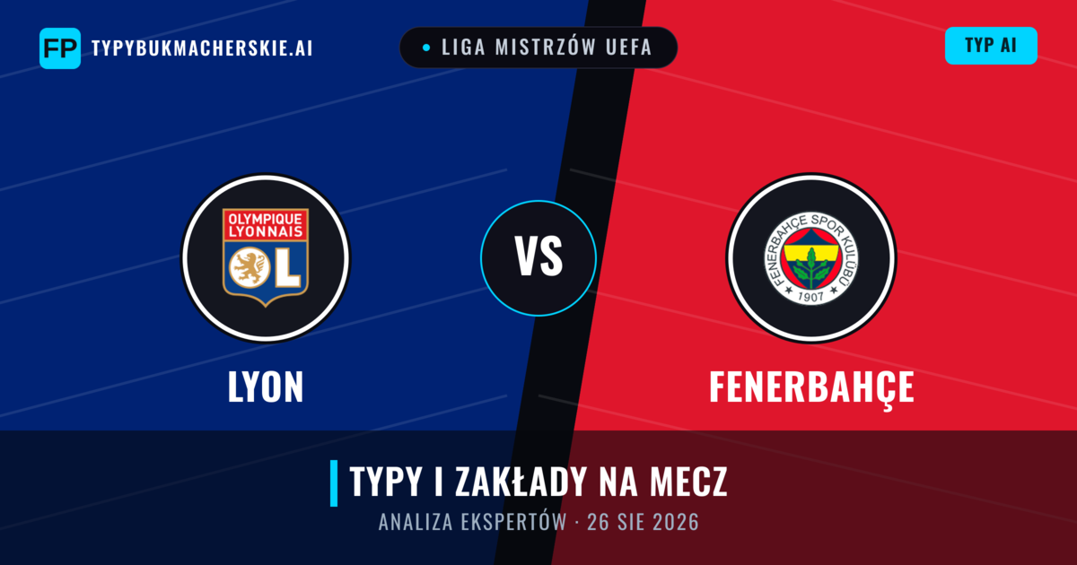 Lyon vs Fenerbahçe — typy i zapowiedź meczu