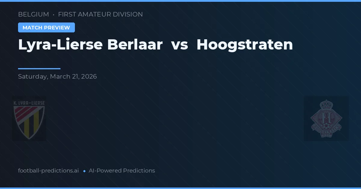 Lyra-Lierse Berlaar vs Hoogstraten — typy i zapowiedź meczu