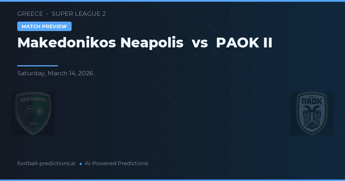 Makedonikos Neapolis vs PAOK II — typy i zapowiedź meczu