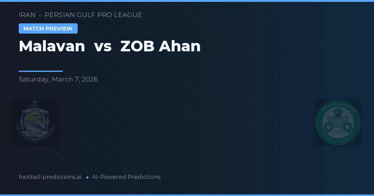 Malavan vs ZOB Ahan — typy i zapowiedź meczu