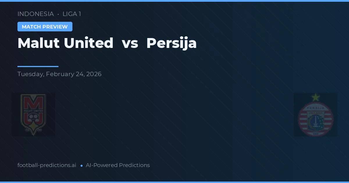 Malut United vs Persija — typy i zapowiedź meczu