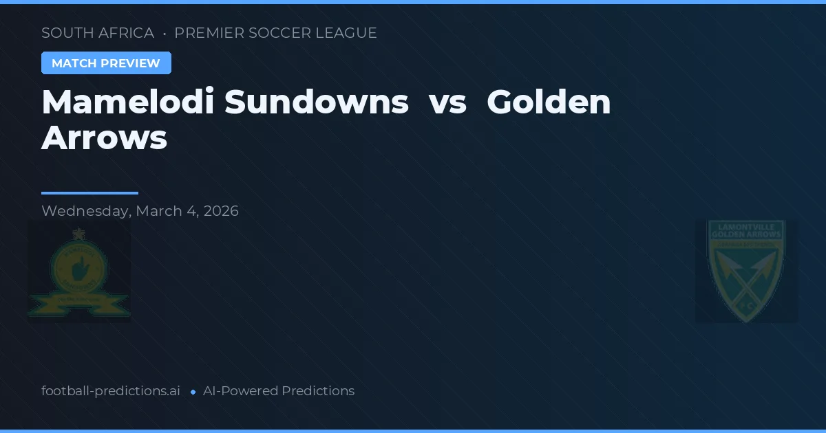 Mamelodi Sundowns vs Golden Arrows — typy i zapowiedź meczu