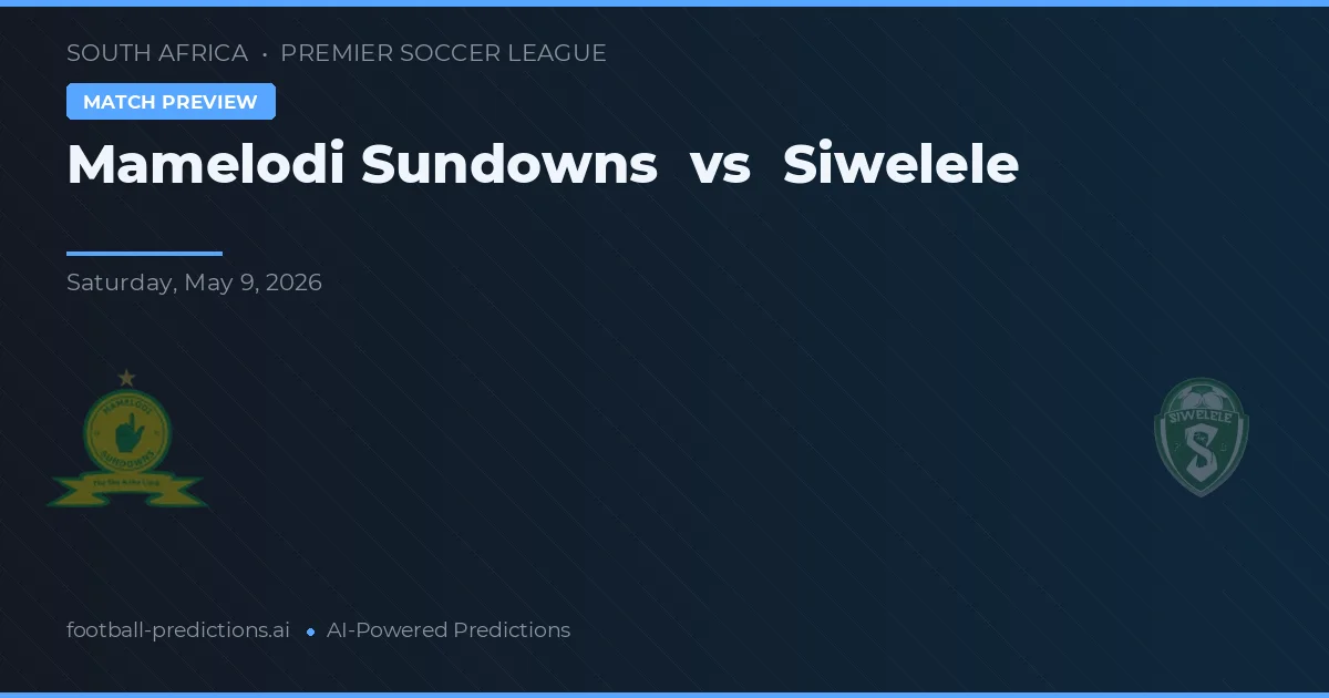 Mamelodi Sundowns vs Siwelele — typy i zapowiedź meczu