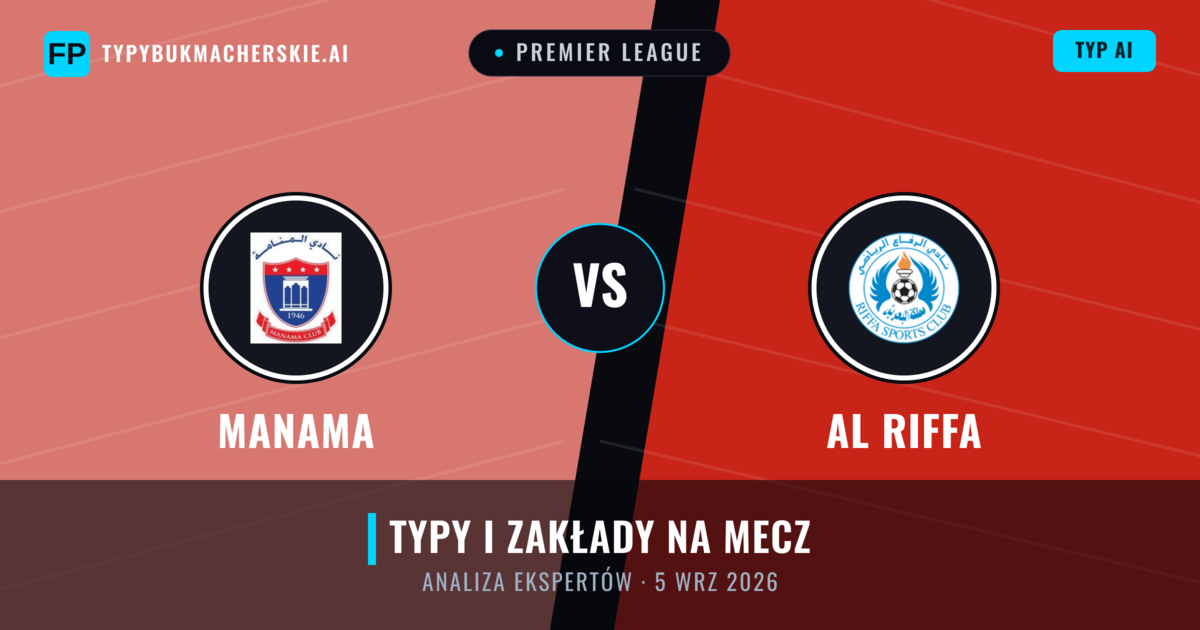 Manama vs Al Riffa — typy i zapowiedź meczu