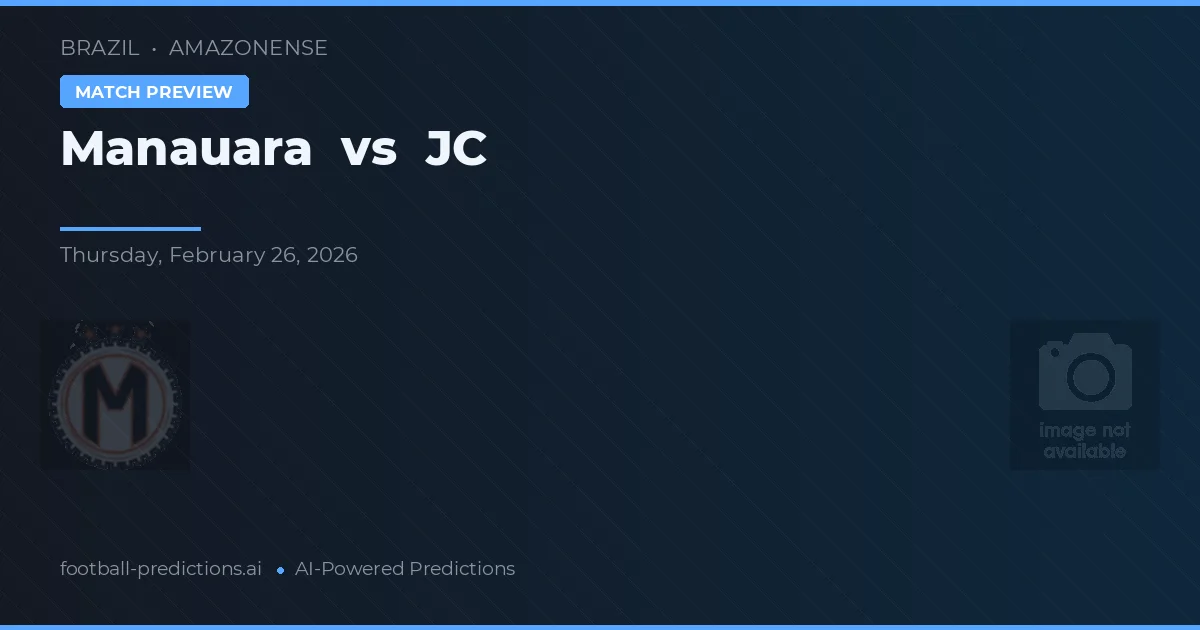 Manauara vs JC — typy i zapowiedź meczu