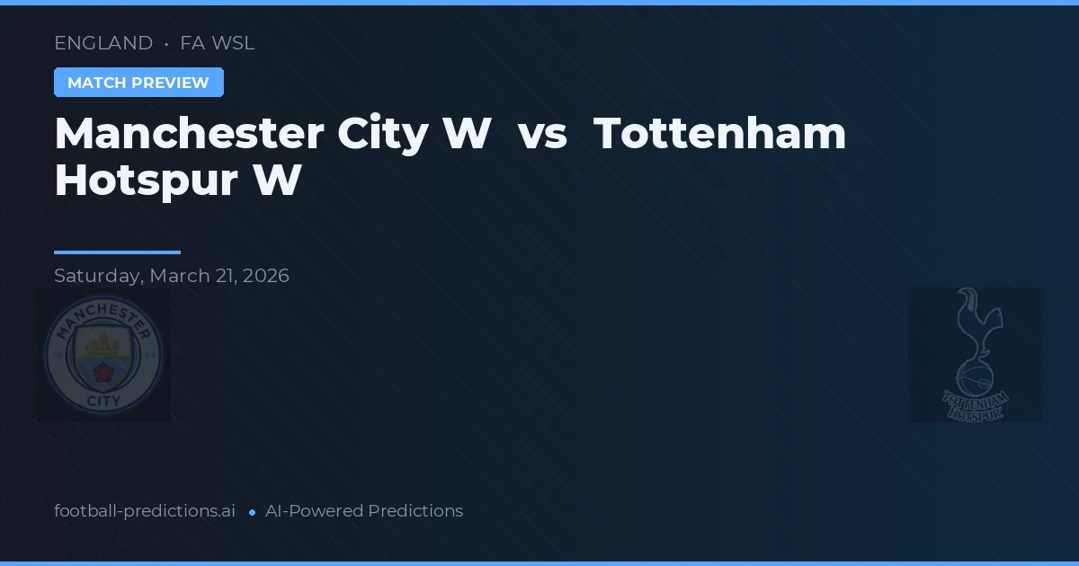 Manchester City W vs Tottenham Hotspur Women — typy i zapowiedź meczu