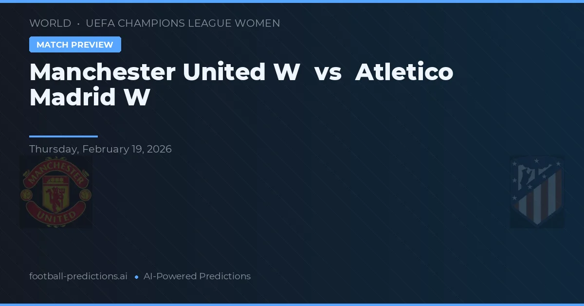 Manchester United Women vs Atlético Madryt W — typy i zapowiedź meczu