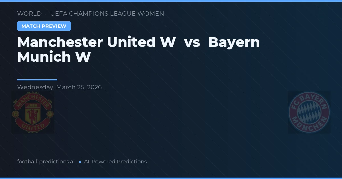 Manchester United Women vs Bayern Monachium W — typy i zapowiedź meczu