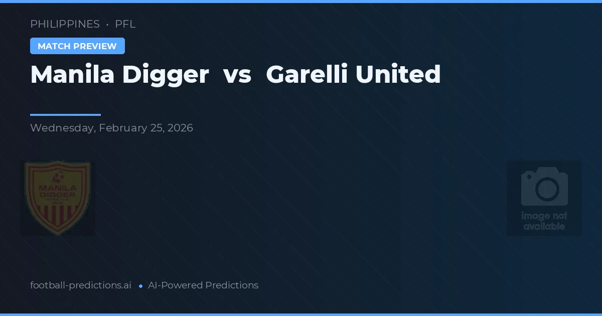 Manila Digger vs Garelli United — typy i zapowiedź meczu