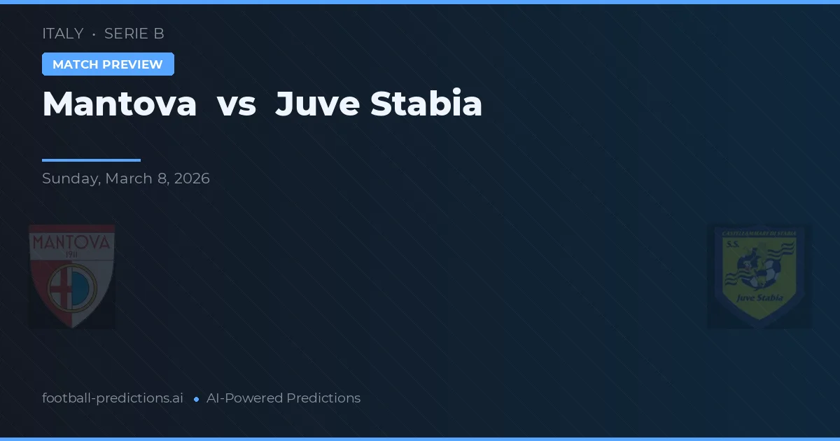 Mantova vs Juve Stabia — typy i zapowiedź meczu
