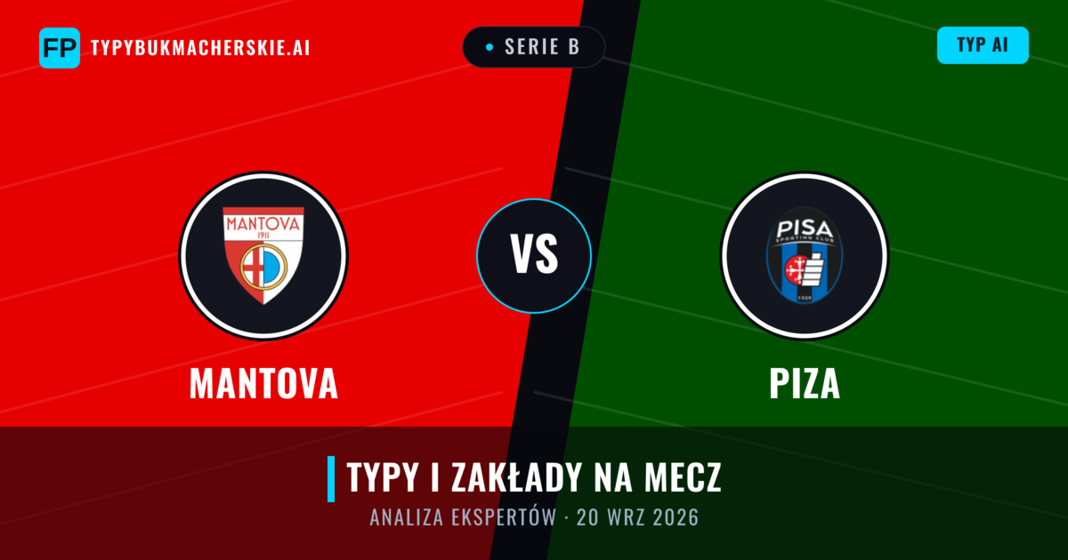 Mantova vs Piza — typy i zapowiedź meczu