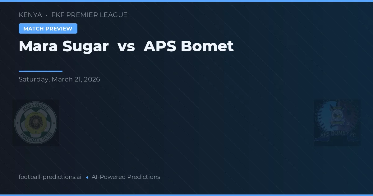 Mara Sugar vs APS Bomet — typy i zapowiedź meczu