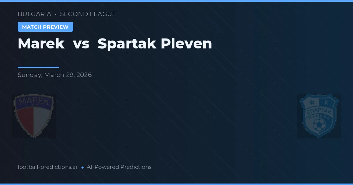 Marek vs Spartak Pleven — typy i zapowiedź meczu