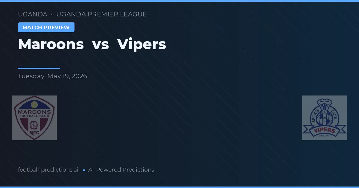 Maroons vs Vipers — typy i zapowiedź meczu