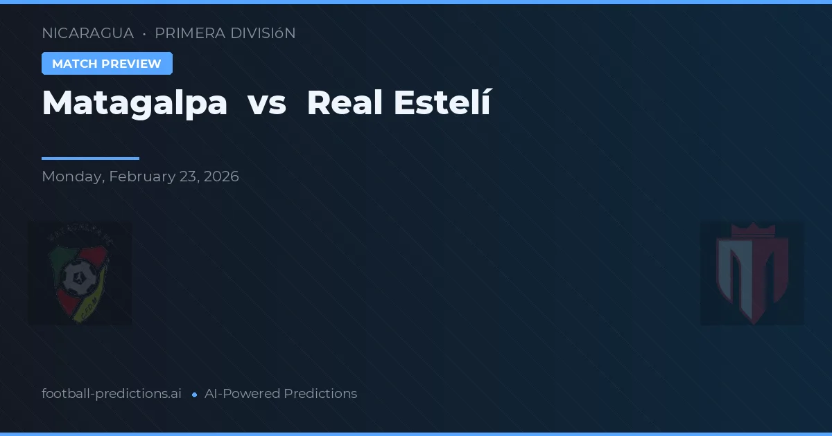 Matagalpa vs Real Estelí — typy i zapowiedź meczu