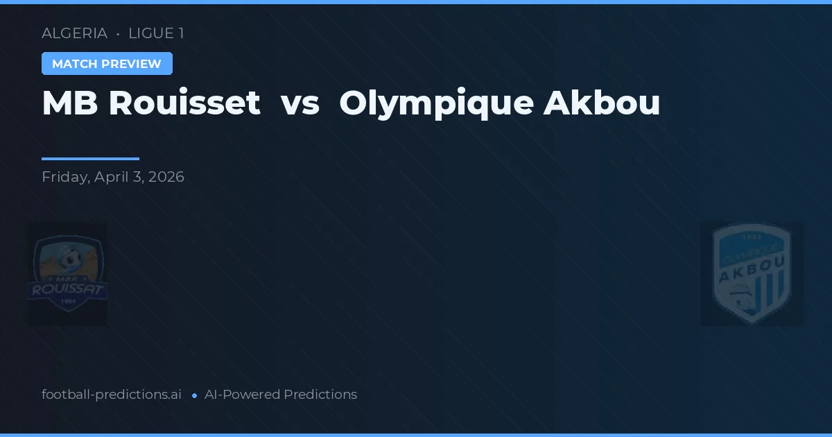 MB Rouisset vs Olympique Akbou — typy i zapowiedź meczu