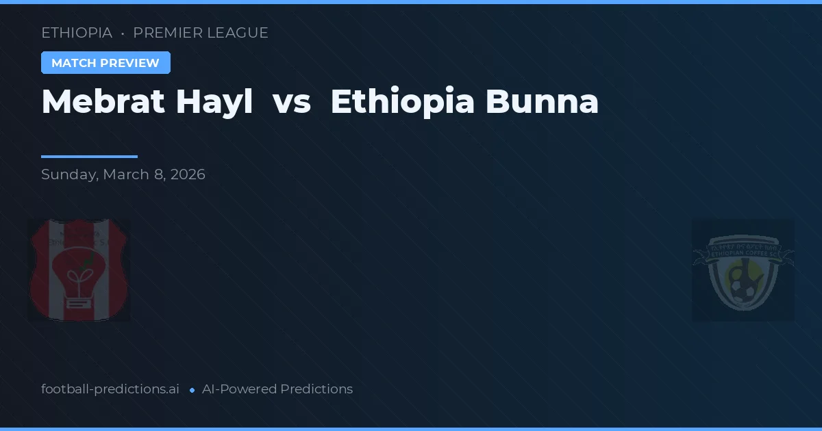 Mebrat Hayl vs Etiopia Bunna — typy i zapowiedź meczu